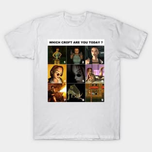 Which Croft are you today? T-Shirt